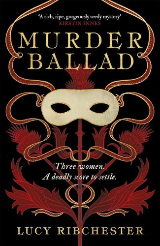 The cover of Murder Ballad by Lucy Ribchester, depicting a masquerade mask on a black and red background. 